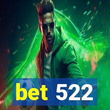 bet 522